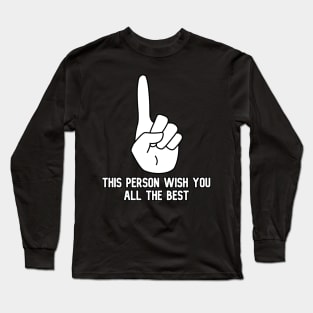 This person wish you all the best Long Sleeve T-Shirt